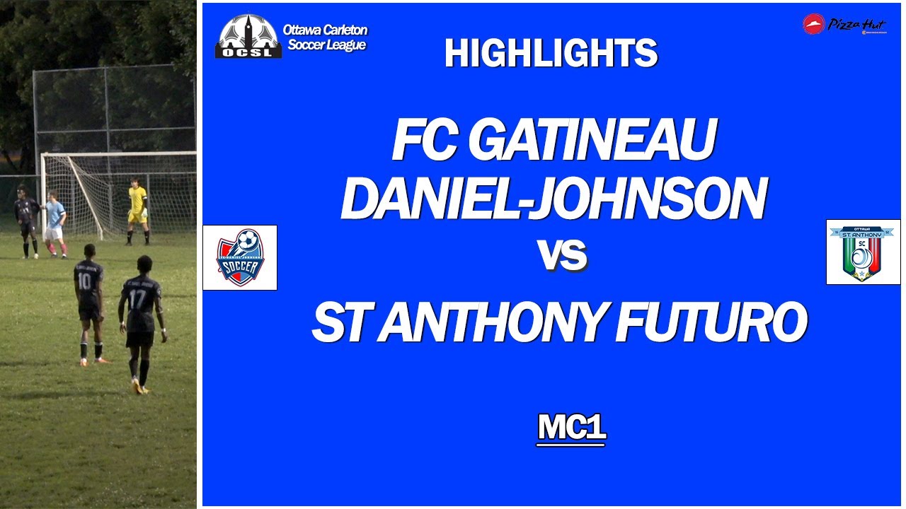 HIGHLIGHTS | FC Gatineau Daniel-Johnson vs St Anthony Futuro | 2024 OCSL MC1