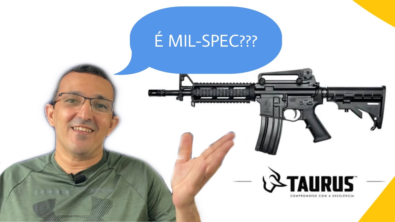 FUZIL TAURUS T4: MIL-SPEC OU NÃO?