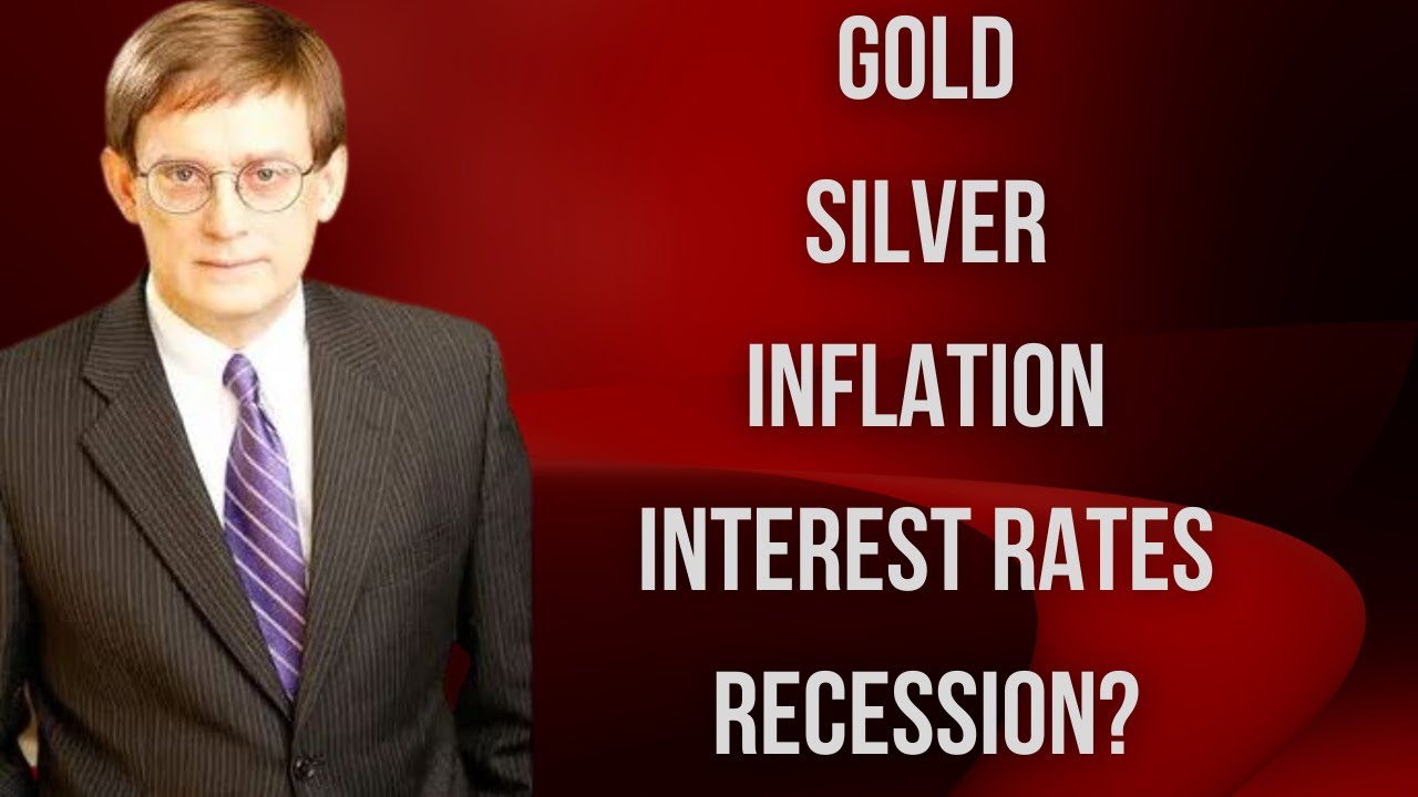 How Inflation, Interest Rates and Recession May Affect Gold and Silver Prices