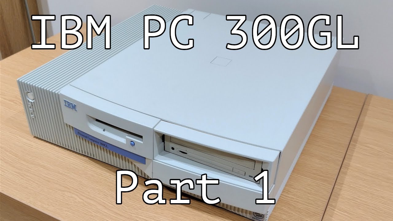 IBM PC 300GL - An introduction and exploration