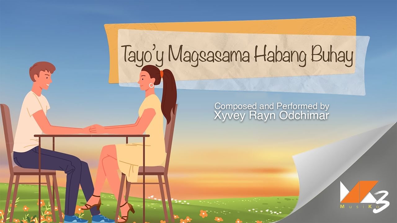 Tayo’y Magsasama sa Habang-buhay by Xyvey Rayn Odchimar  | MusiKo Season 3