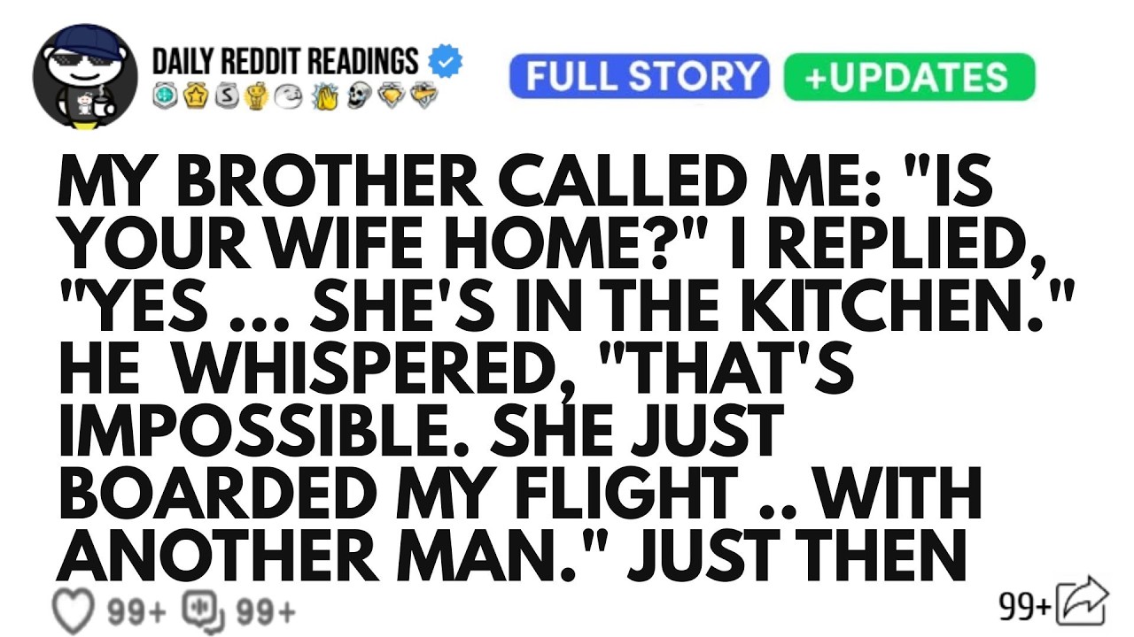 I Thought My Wife Was in the Kitchen. Then My Brother Called. (Full Story)