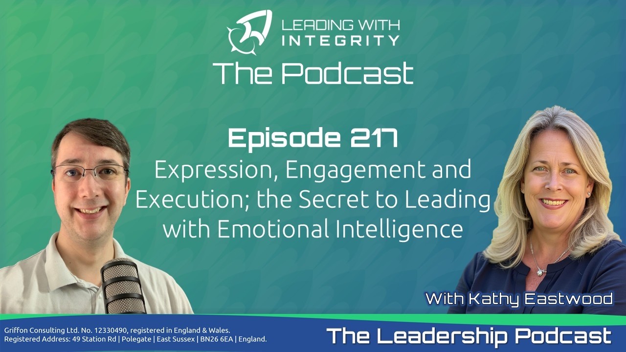 Ep.217: Express, Engage & Execute; the Secret to Leading with Emotional Intelligence Kathy Eastwood