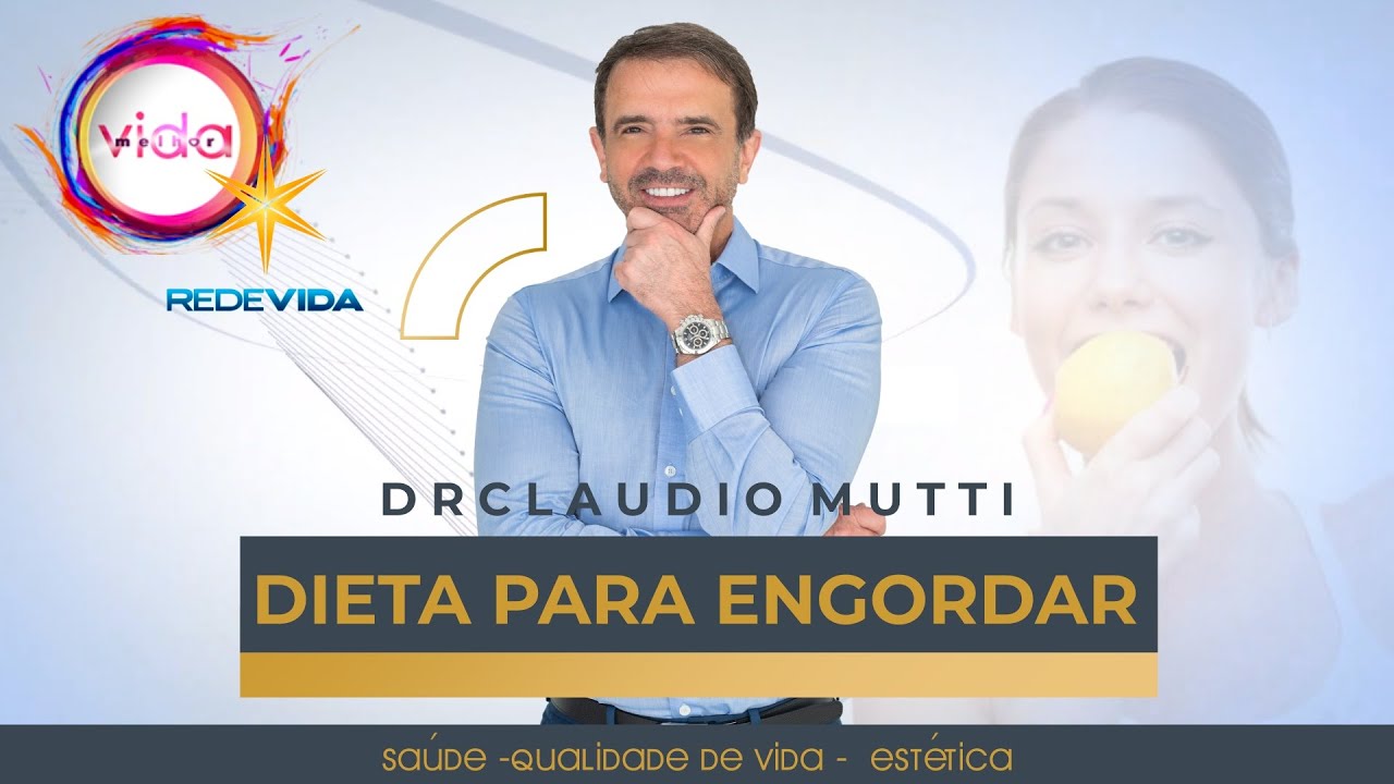 Dieta Para Engordar Com Dr Claudio Mutti