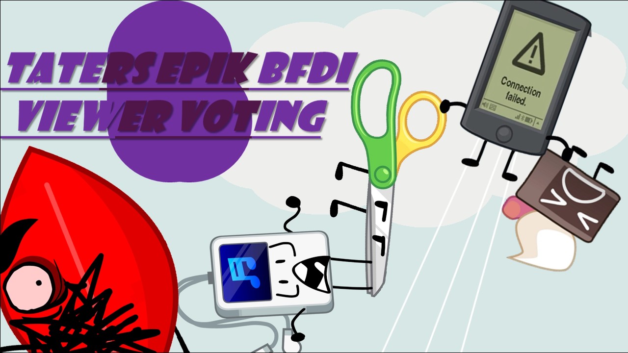 Taters epik bfdi viewer voting 4: fight you might