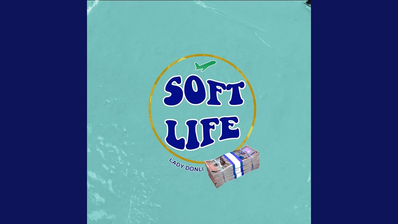 Soft Life