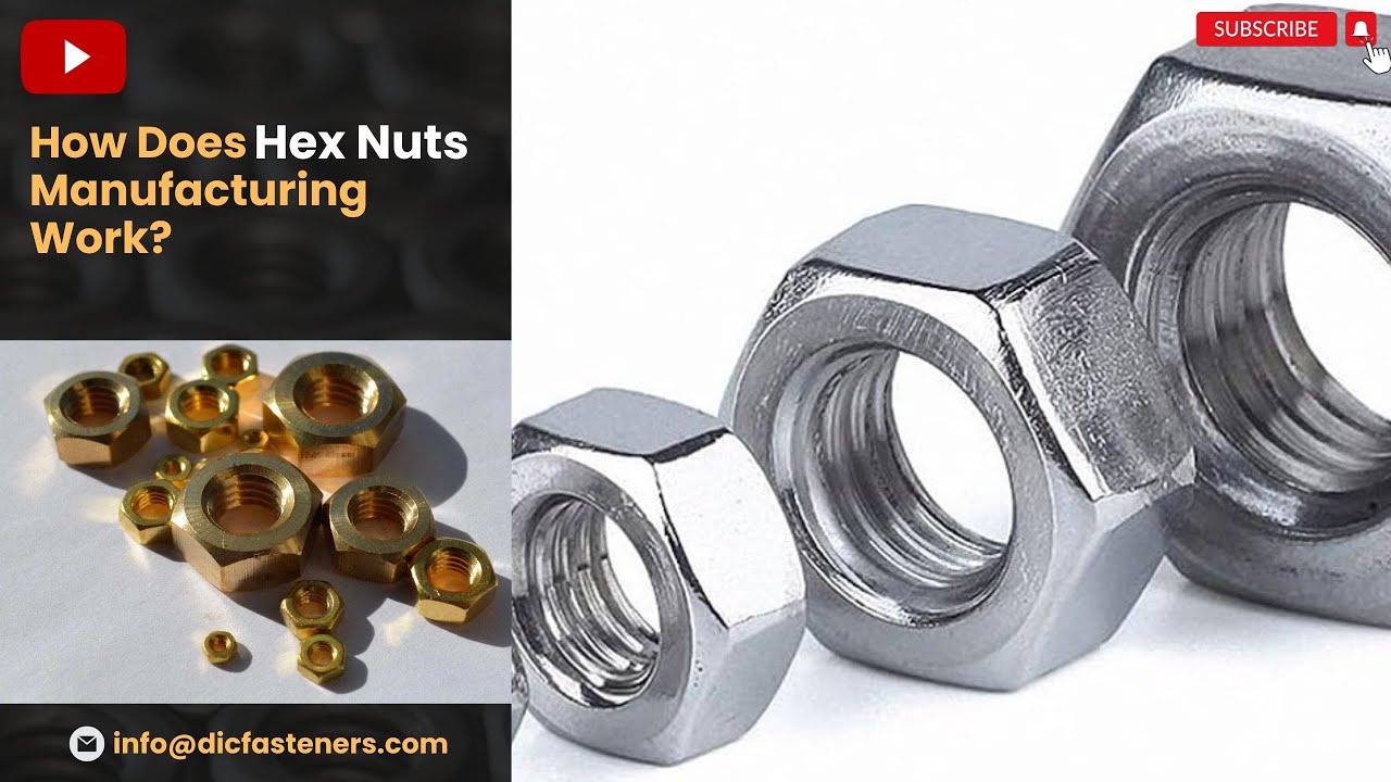 How Does Hex Nuts Manufacturing Work? | Hex Nuts | DIC