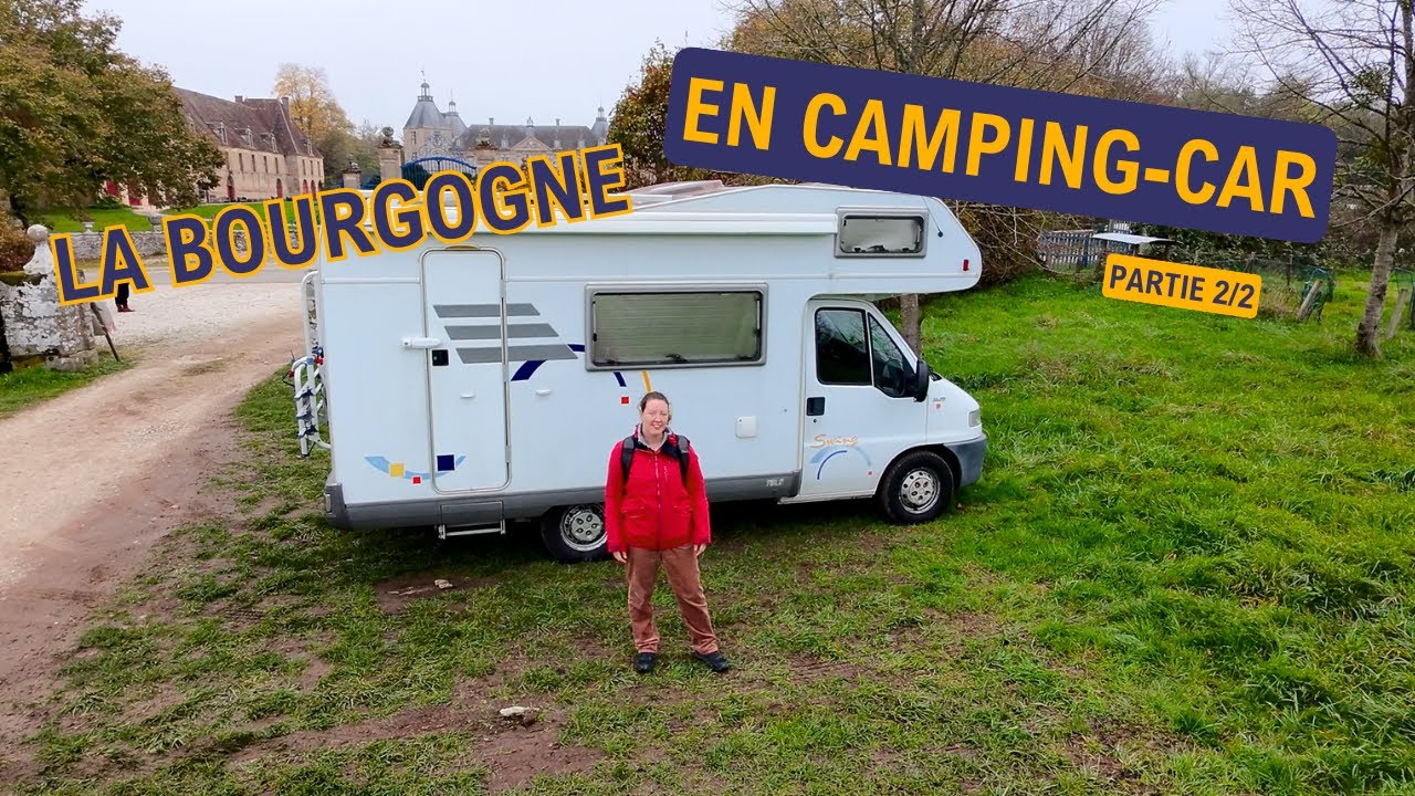 6. La Bourgogne en camping-car (partie 2/2)