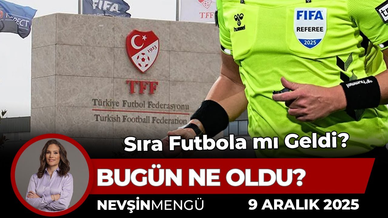 Şike Soruşturması Nereye Uzanacak? | Nevşin Mengü Bugün Ne Oldu?