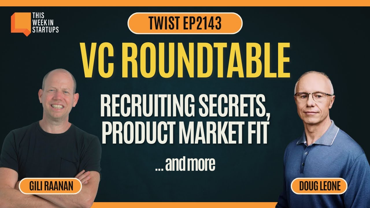 VC Roundtable: Recruiting Secrets, Second-Time Founders & Product-Market Fit Myths | E2143