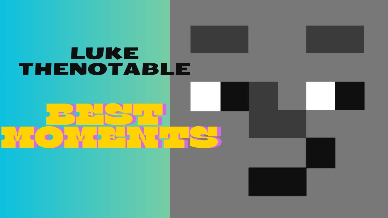 Luke TheNotable 40 best moments - funny (credits to Luke TheNotable)