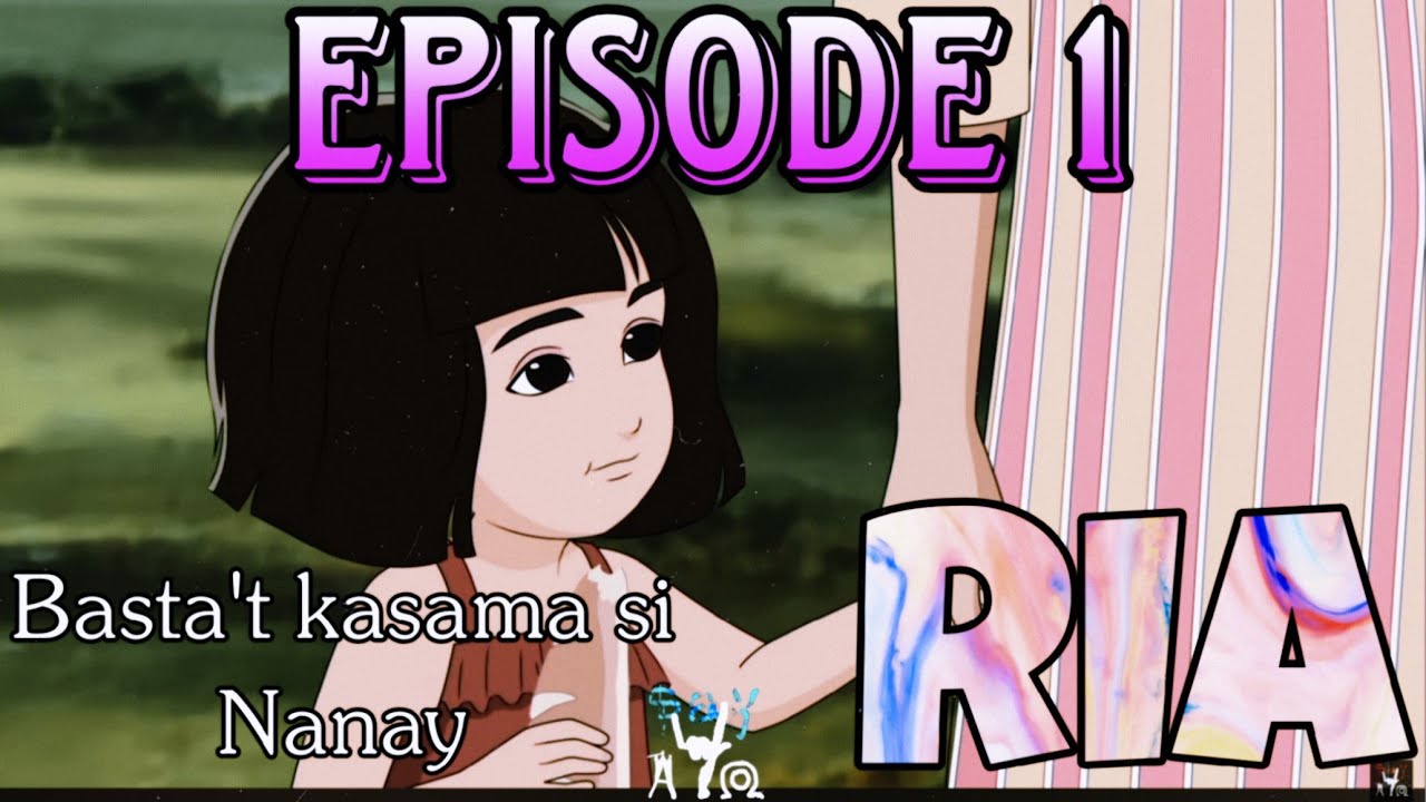RIA - Episode 1 - Kahit mahirap ang buhay, basta may Nanay ||A TRUE STORY | SAY AYO STORIES
