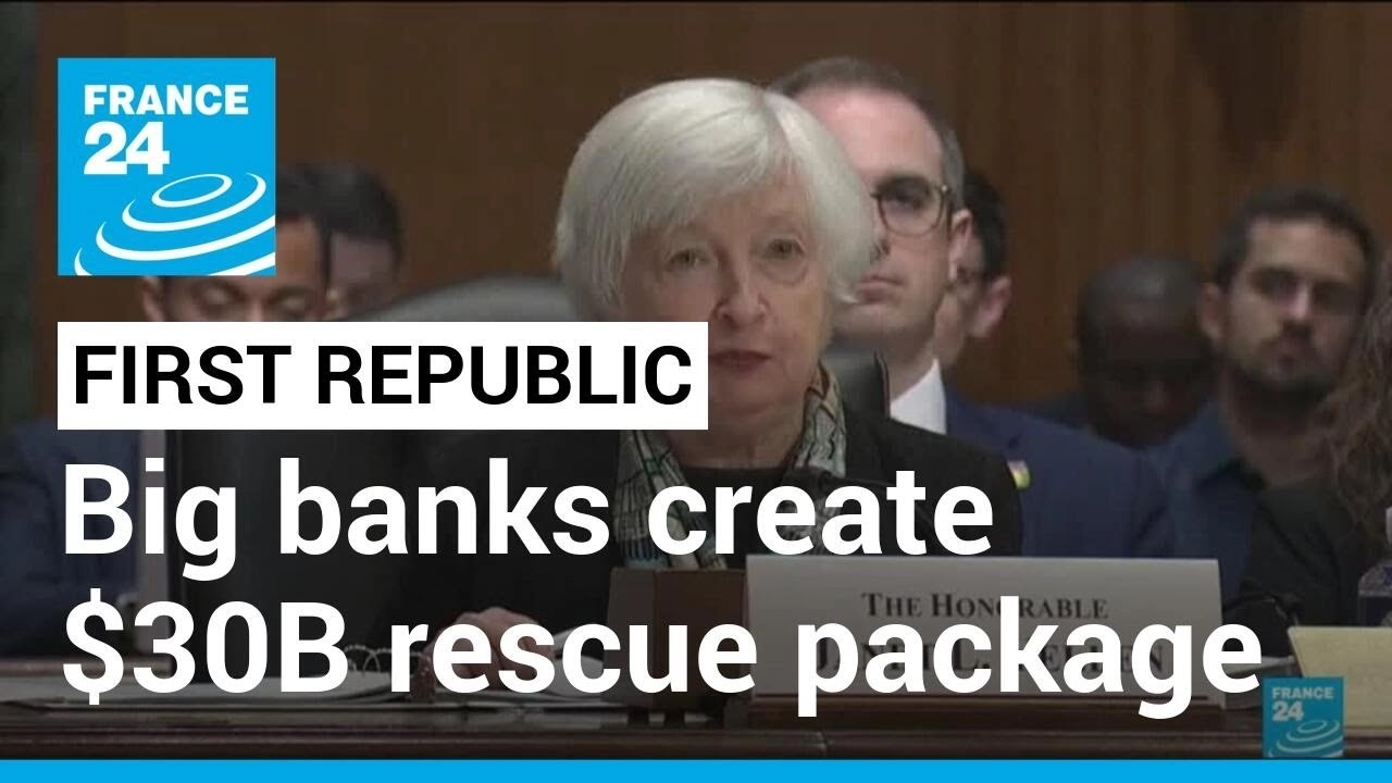 Big banks create $30B rescue package for First Republic &bull; FRANCE 24 English