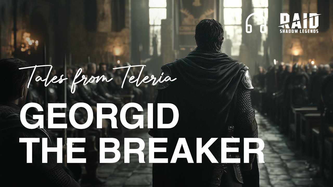 Georgid the Breaker. RAID: Tales from Teleria.