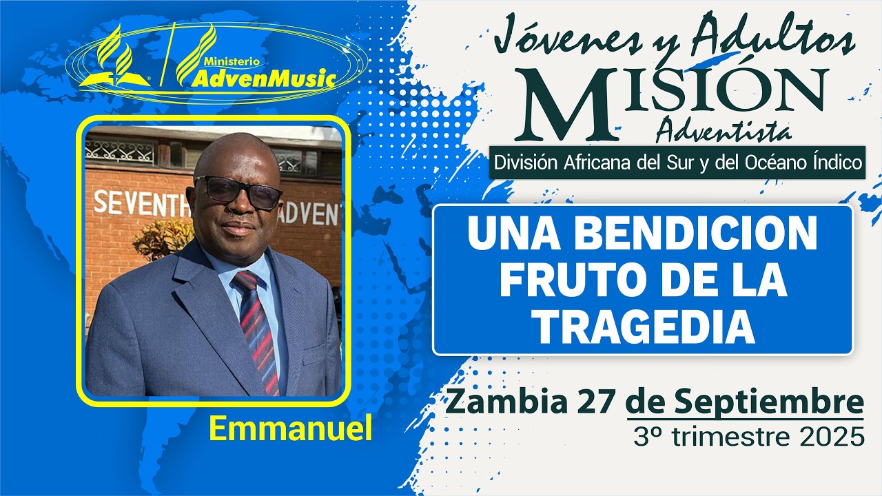 MISIONERO ADVENTISTA, ZAMBIA, Sábado 27 Septiembre 2025 | UNA BENDICION FRUTO DE LA TRAGEDIA