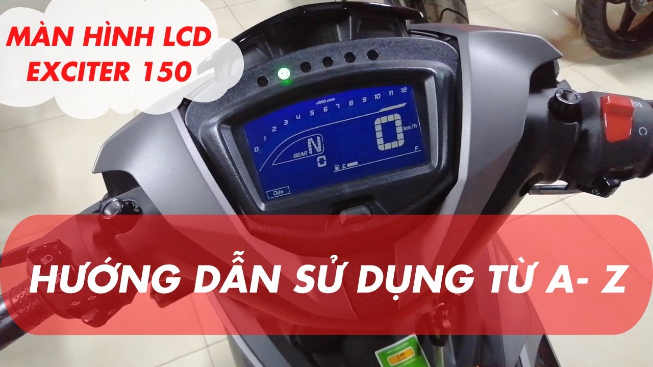 Màn hình LCD Exciter 150 Hướng dẫn sử dụng từ A - Z