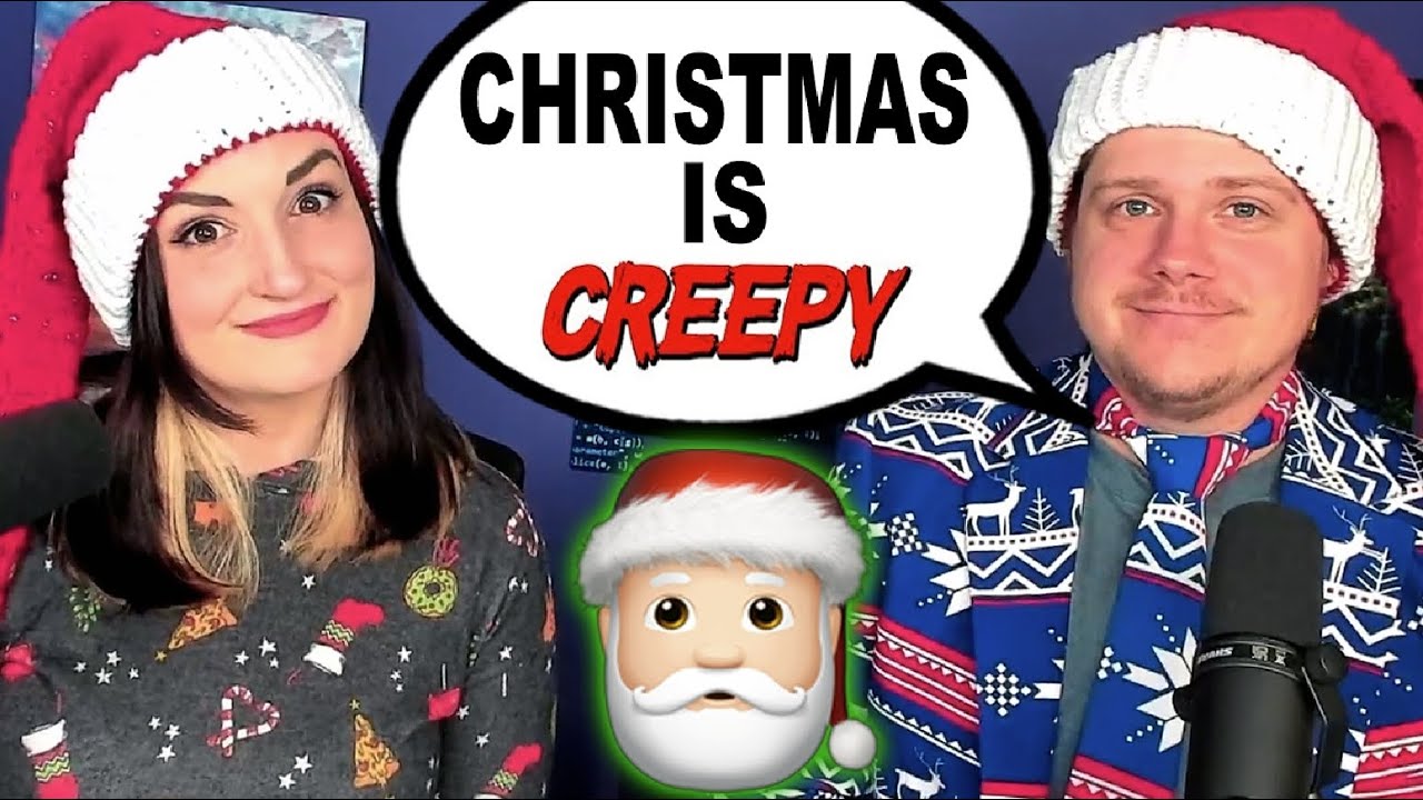 Christmas Is Creepy | Ep 12