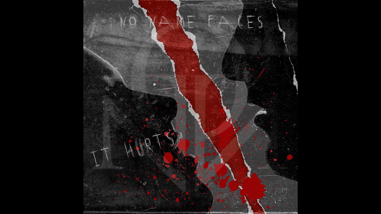 No Name Faces - IT HURTS - Official Lyric video