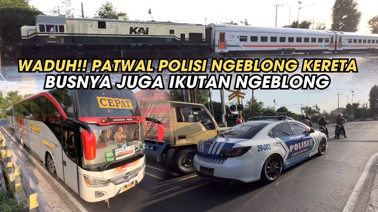 Video Terekam: Mobil Polisi dan Bus Ngeblong dengan Kereta Api - Sugeng Rahayu vs Eka