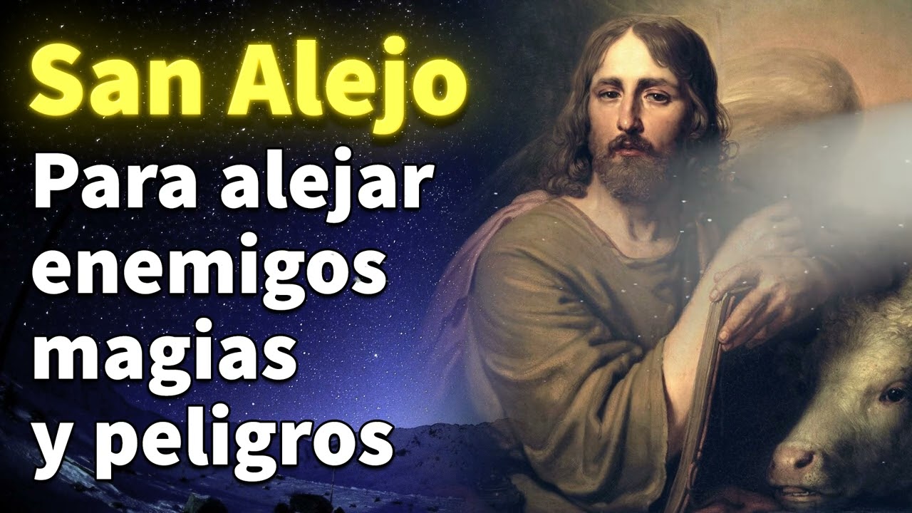 ORACION a SAN ALEJO para ALEJAR ENEMIGOS, envidias, MAGIAS, malas lenguas, MALOS VECINOS Y PELIGROS