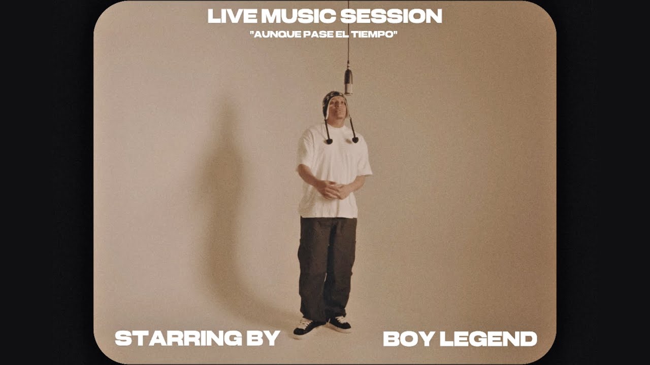 Boy Legend - Aunque Pase El Tiempo (Live Music Session)