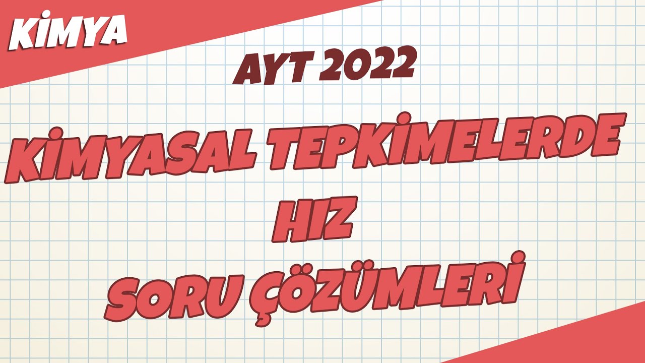 AYT Kimya - Kimyasal Tepkimelerde Hız Soru Çözümleri  | AYT Kimya 2022 #hedefekoş