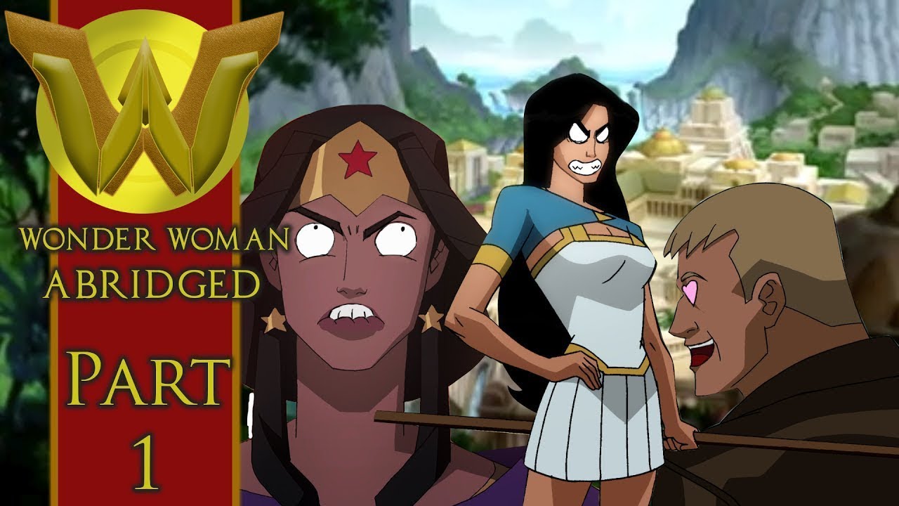 Wonder Woman Abridged Part 1 (Re-Uploaded)