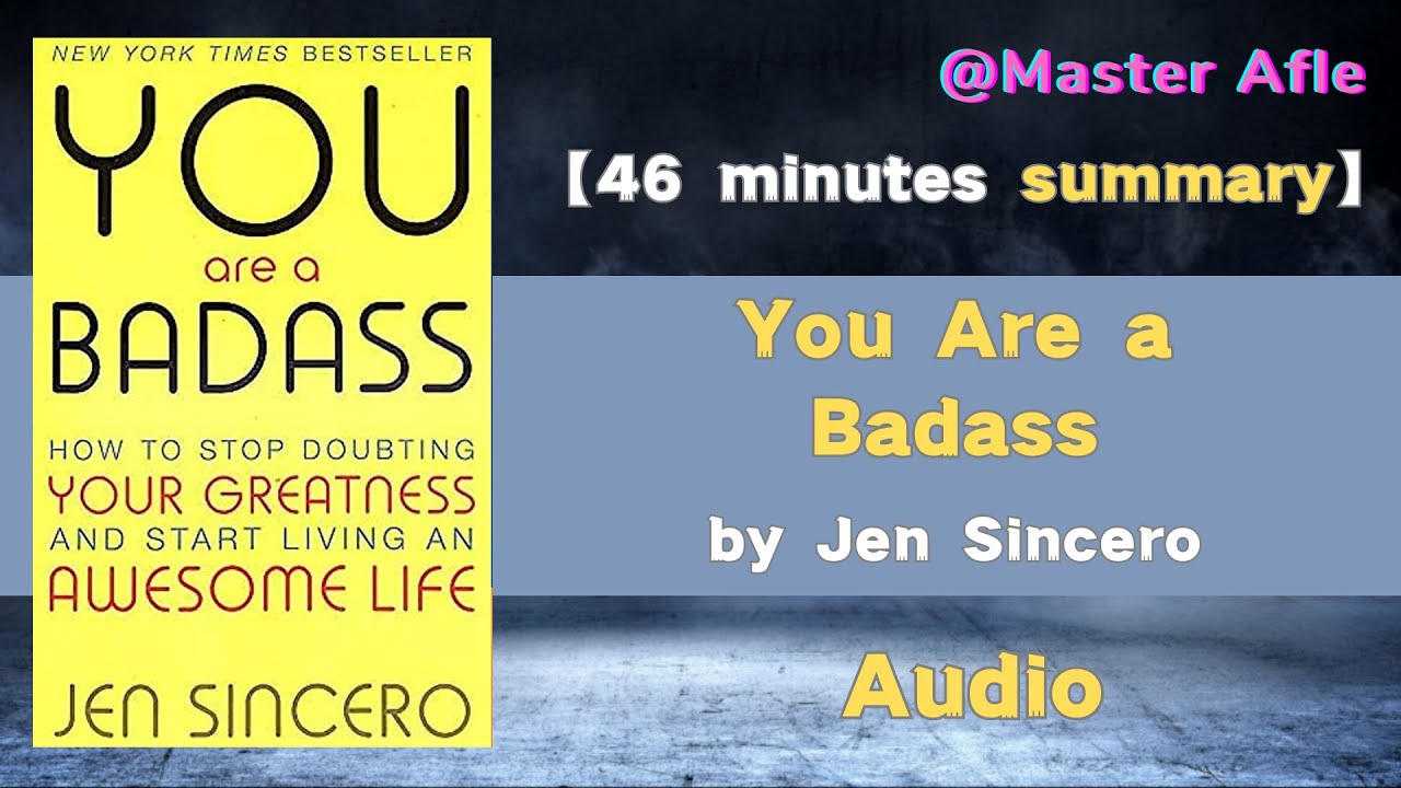 Summary of You Are a Badass by Jen Sincero | 46 minutes audiobook summary