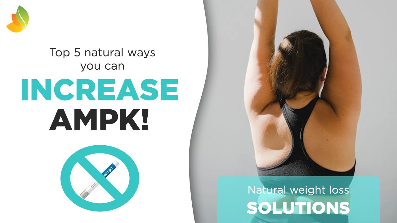 5 Natural Ways You Can Increase Your AMPK & Lose Weight!