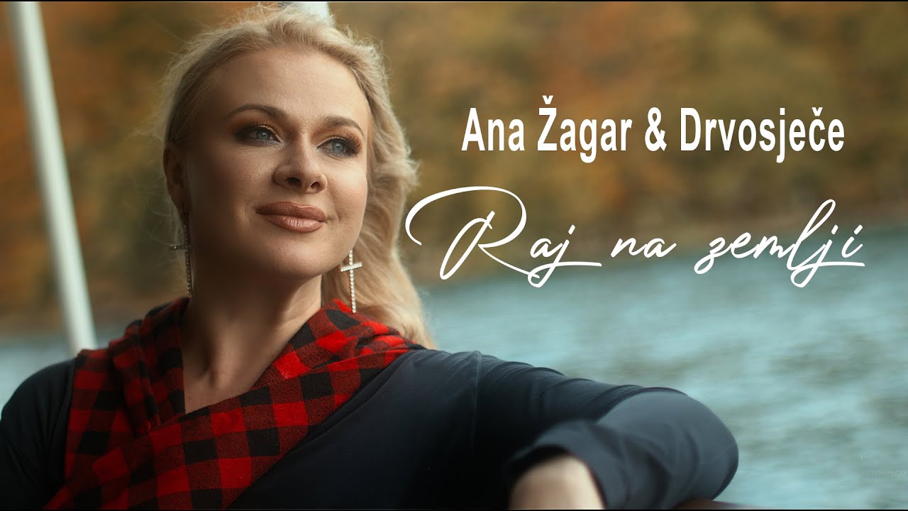 ANA ŽAGAR & DRVOSJEČE - Raj na zemlji 4K