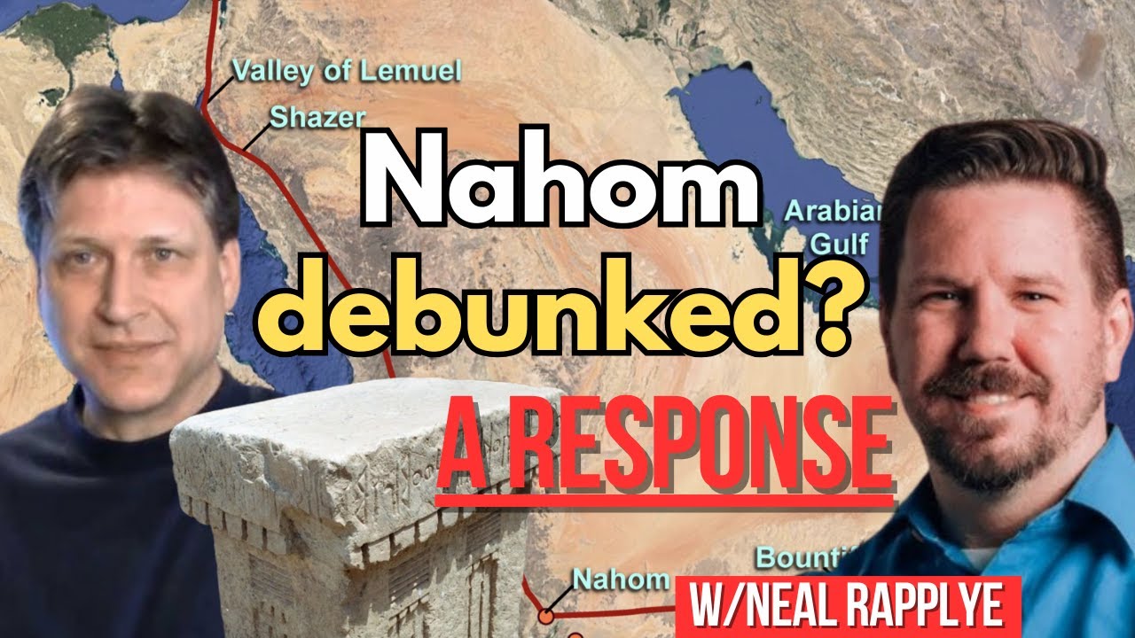 Is Nahom archaeological EVIDENCE for the Book of Mormon? with Neal Rapplye