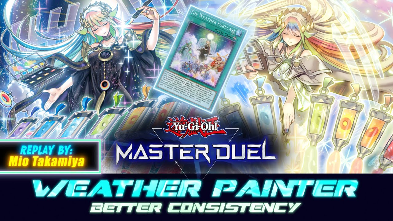 MASTER DUEL | Weather Painter - NEW The Weather Forecast boosting the consistency!