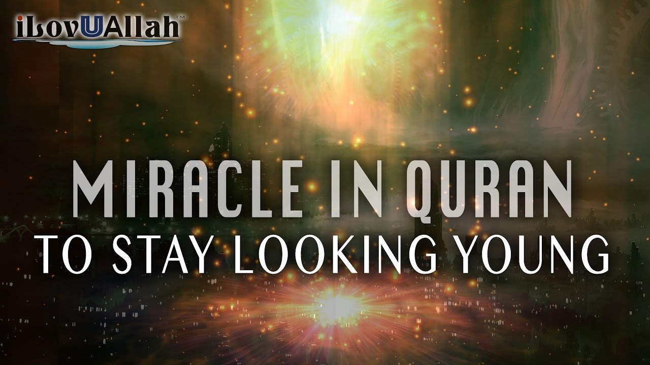 Miracle In The Quran To Stay Looking Young