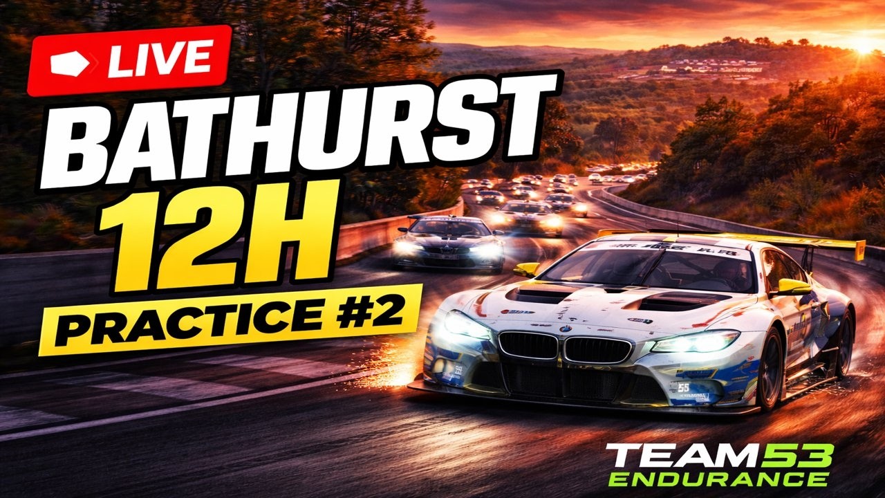 🔴 LIVE | Team53 Bathurst 12H Practice #2 | Open Session
