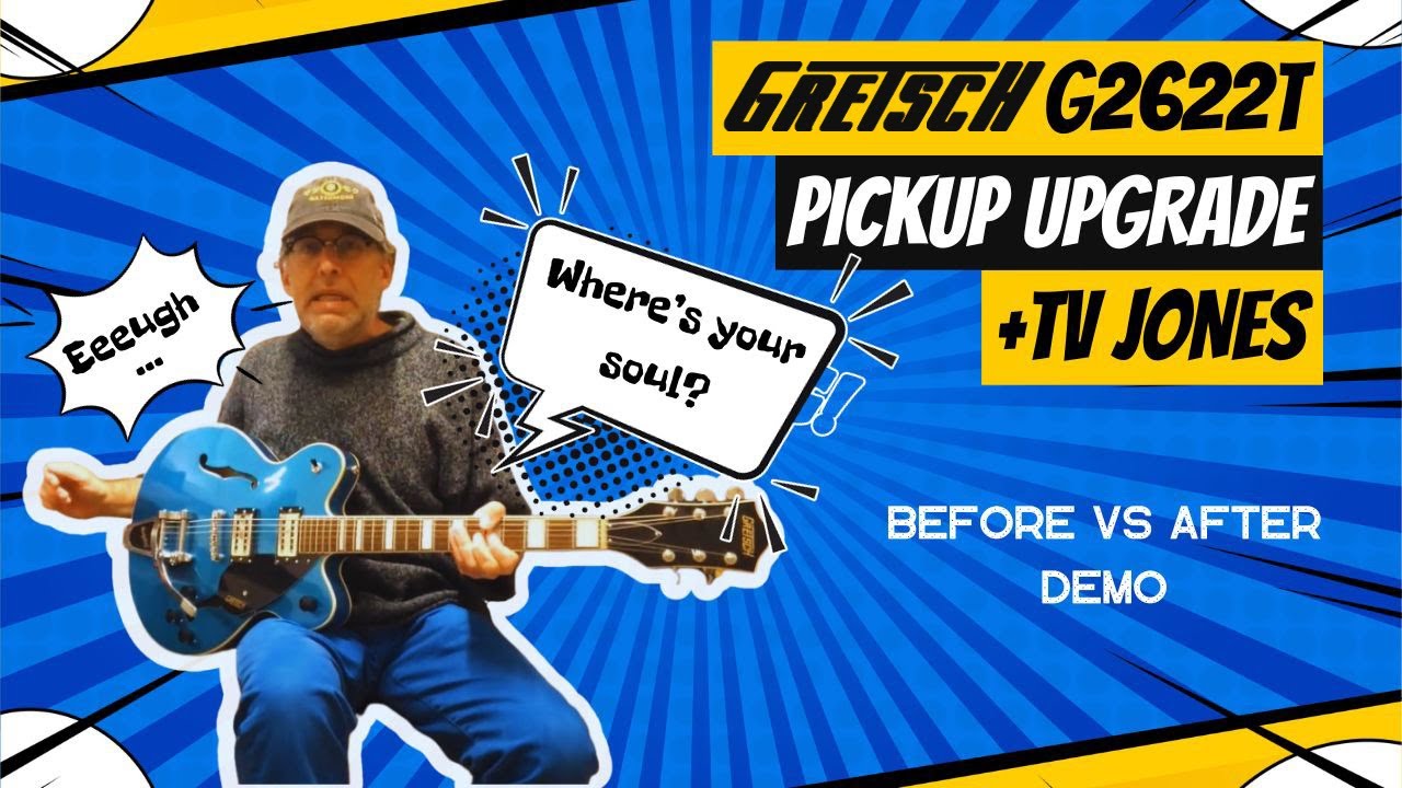 GRETSCH G2622T WITH TV JONES UPGRADE