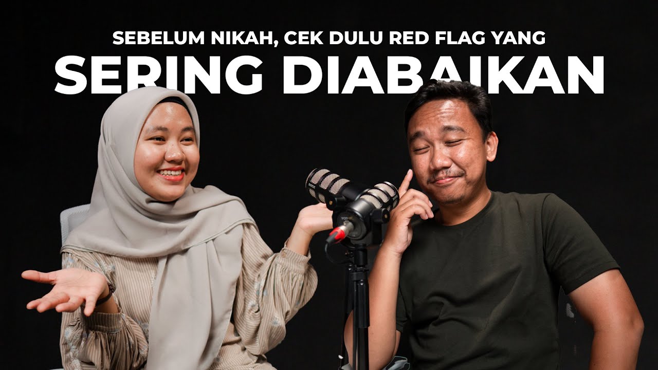 Pentingnya Cek Red Flag Sebelum Nikah | Podcastnya Danu