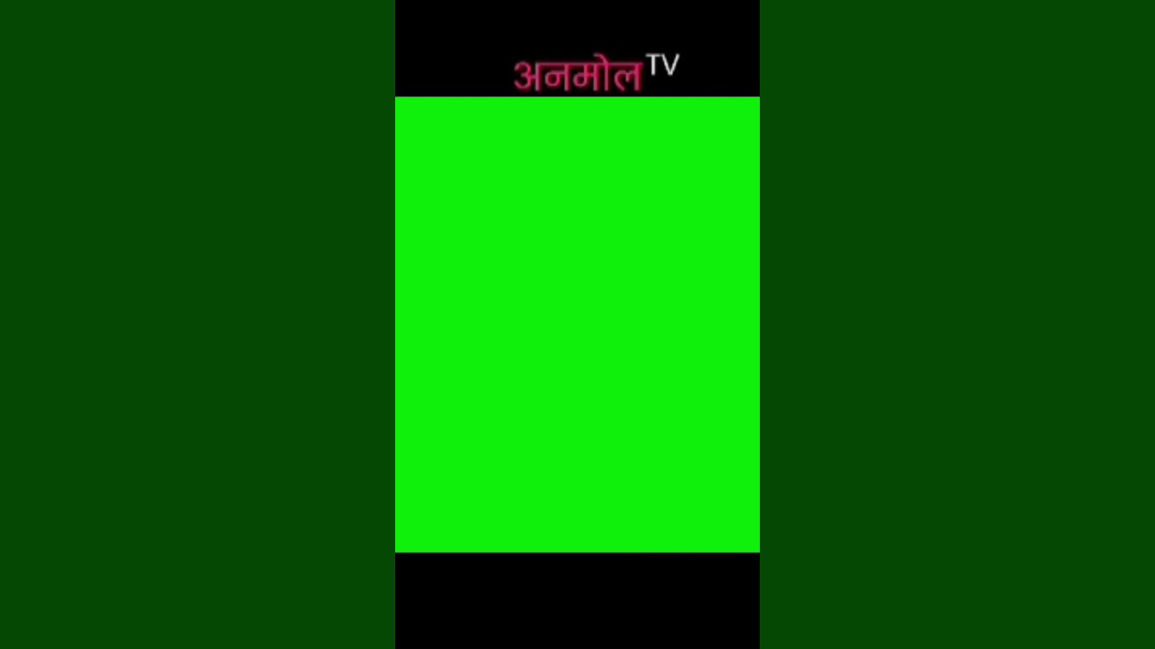 Anmol Tv / Shorts Video / New / Green Screen Logo/ 