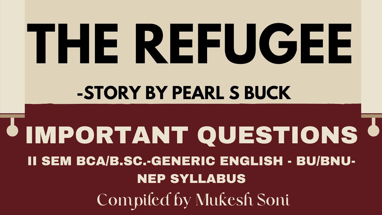 THE REFUGEE  STORY : QUESTIONS : 2nd Sem. BCA/B.Sc. Generic English: BU/BNU