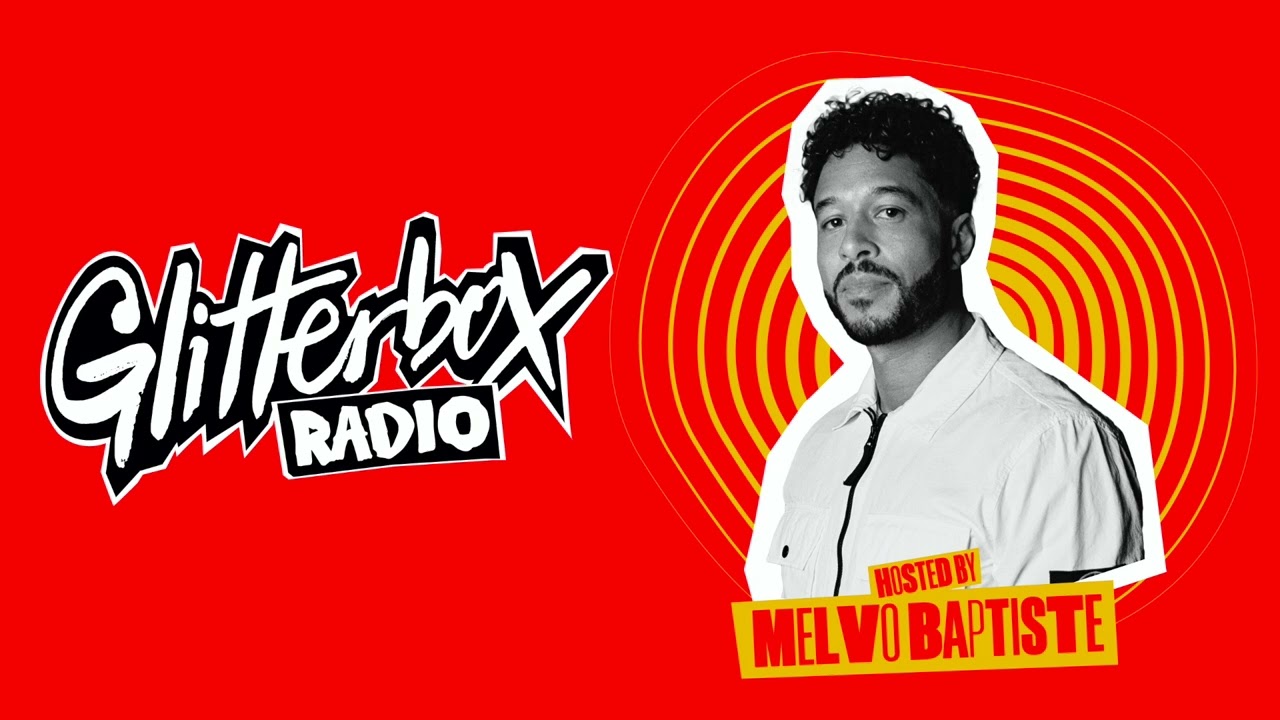 Glitterbox Radio Show 317: Presented By Melvo Baptiste