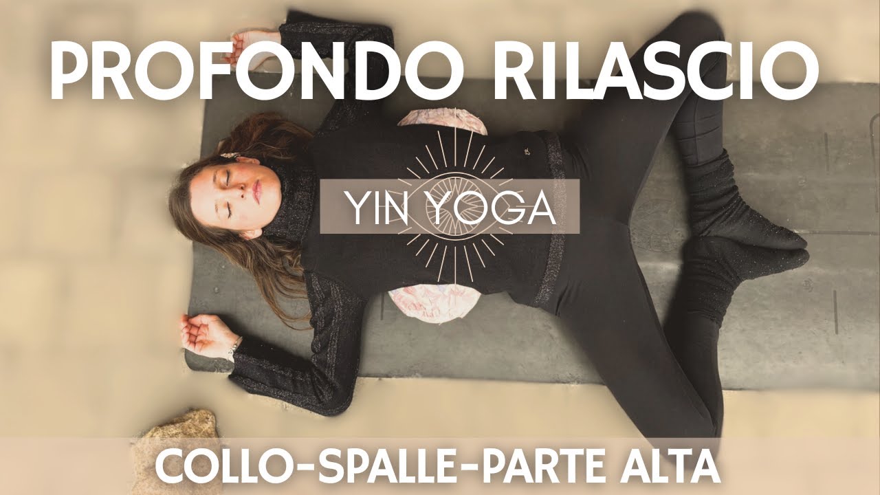 🌸 Yin Yoga per Collo, Spalle e Parte Alta della Schiena | Rilascio Profondo Emotivo 🌸