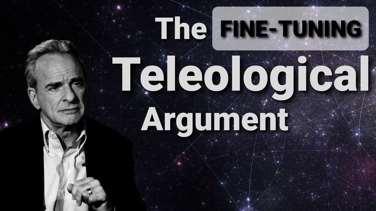 The Teleological Argument | FINE TUNING - Dr. William Lane Craig | Intelligent Design