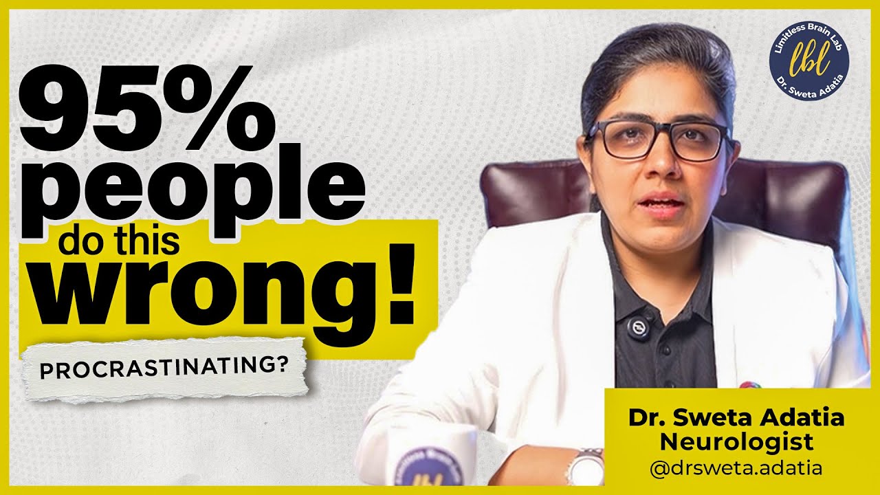 This Is Why You Procrastinate (And How to Stop It Fast) | Neuroscience Explained| Dr. Sweta Adatia