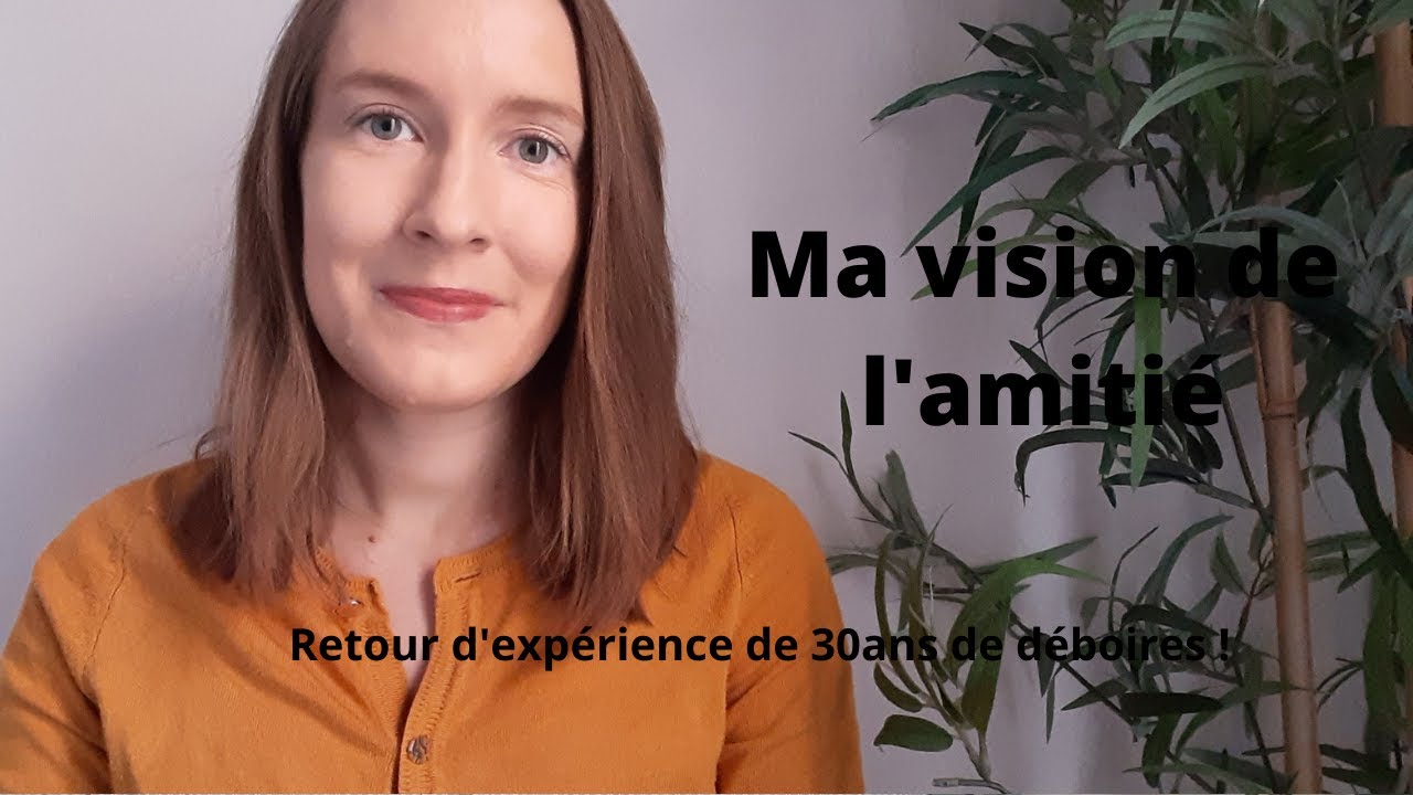 Ma vision de l'amitié