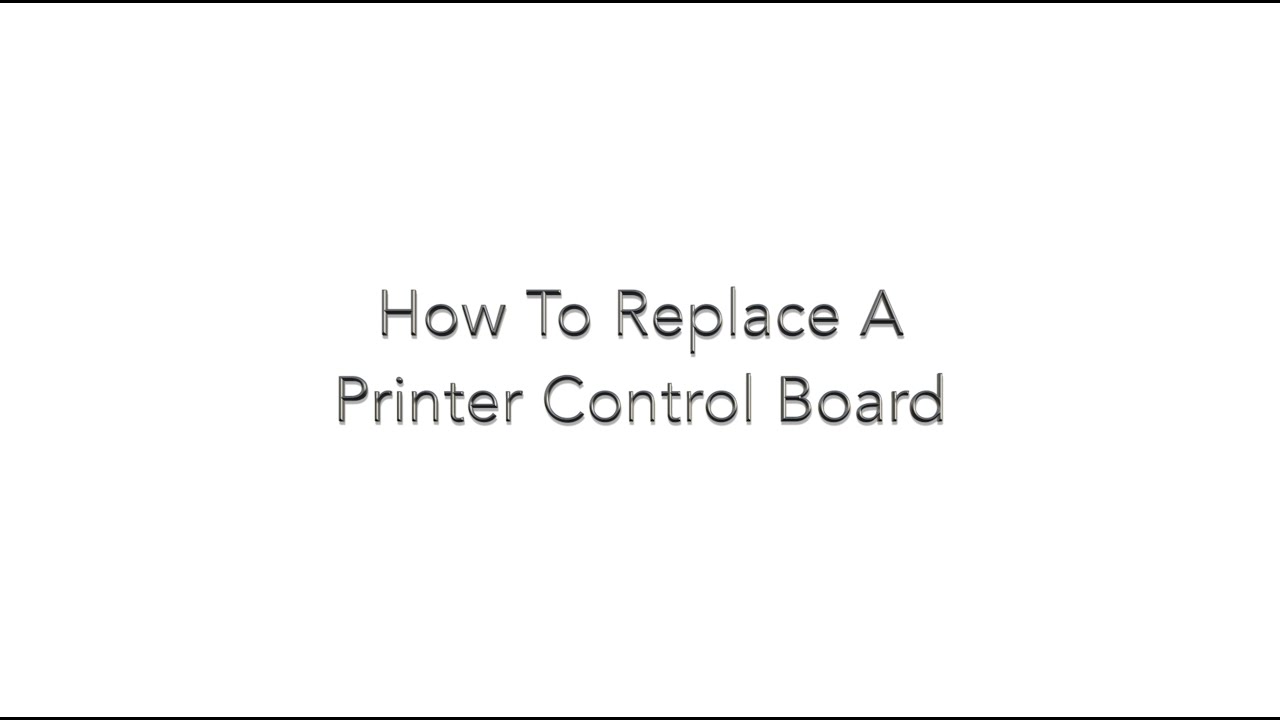 How To Replace A Printer Control Board