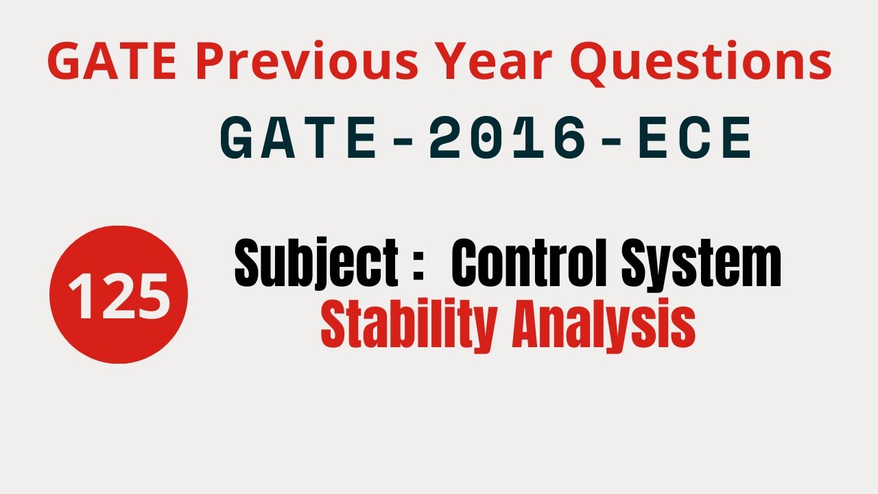 125 | GATE 2016 ECE | Stability Analysis | Control System Gate Previous Year Questions |
