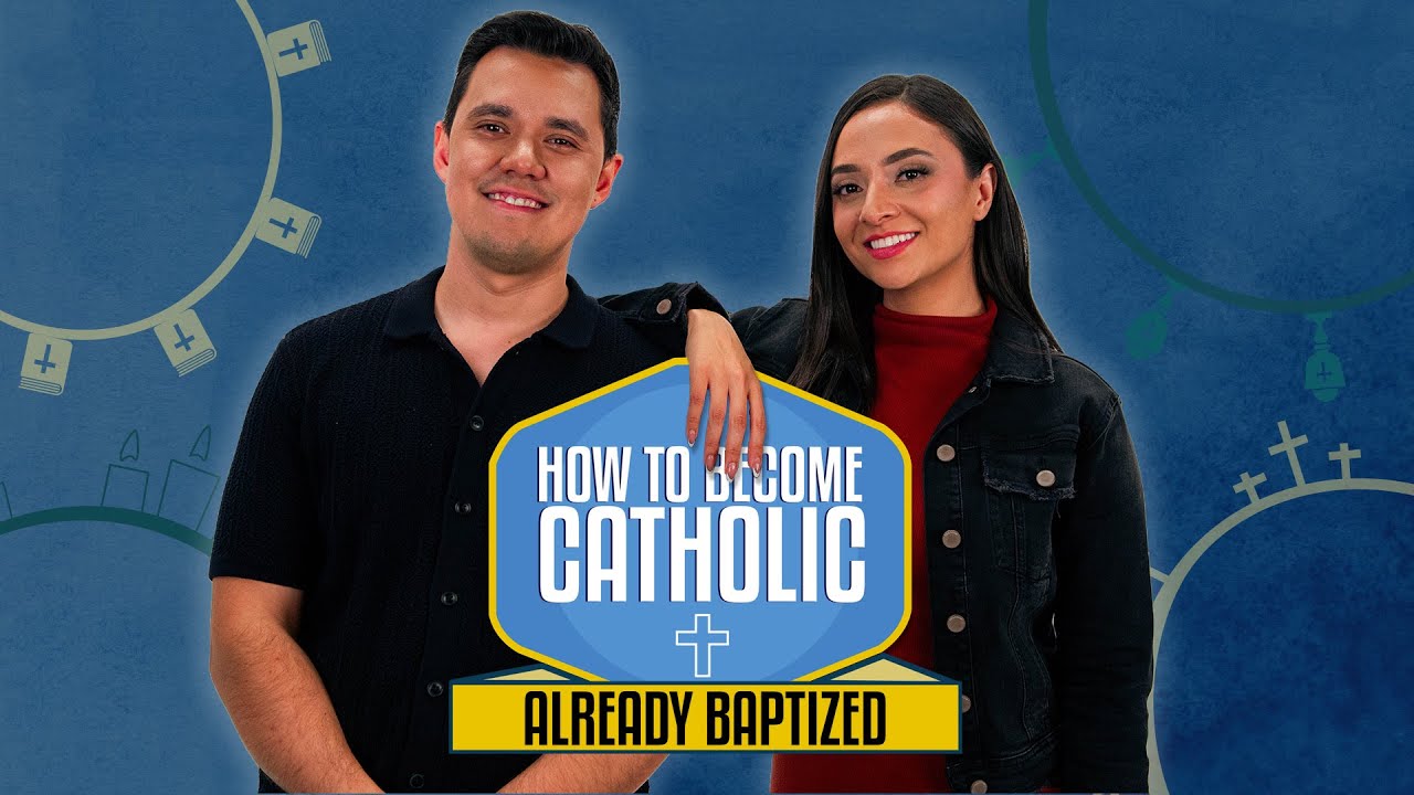 How to Become Catholic: Already Baptized