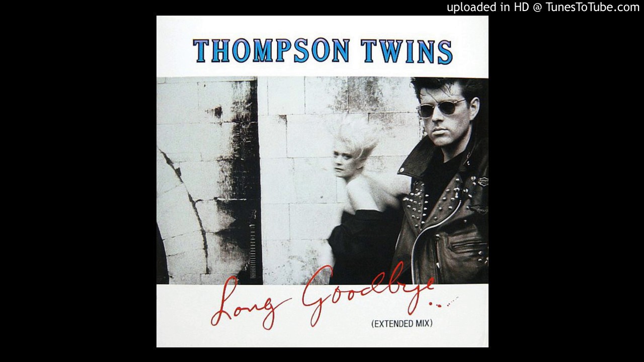 Thompson Twins - Long Goodbye (Extended Version) (1987)
