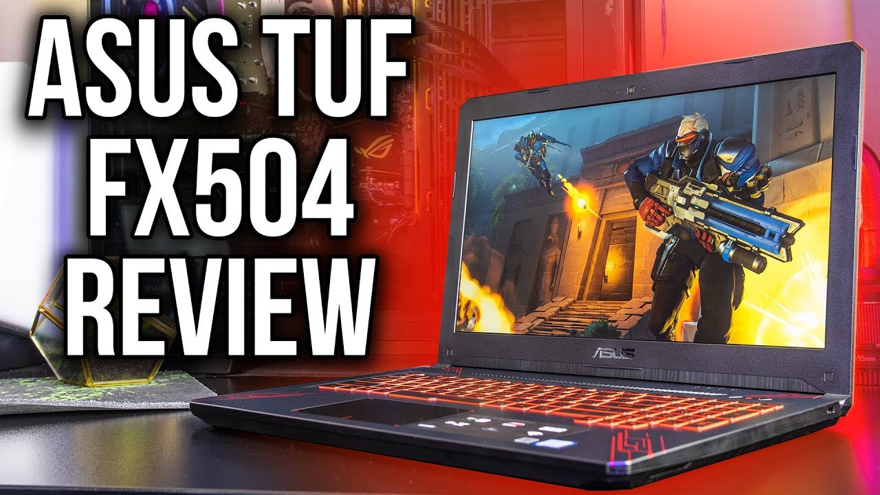 ASUS TUF FX504 Gaming Laptop Review and Benchmarks