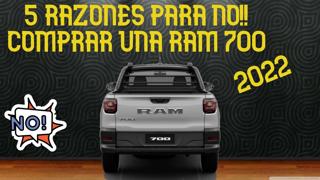5 razones para no comprar la RAM 700 2022...