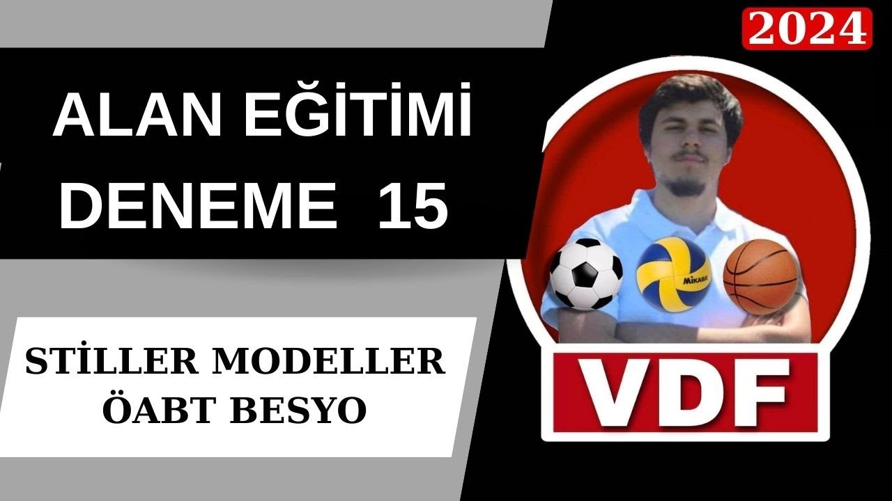 DENEME - 15 - ALAN EĞİTİMİ - MODELLER - STİLLER (ŞIK ANALİZLİ) BEDEN EĞİTİMİ - KPSS BESYO ÖABT 2024